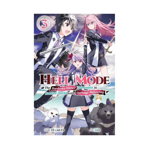 Hell Mode: The Hardcore Gamer Dominates in Another World with Garbage Balancing (Light Novel) Volume 03