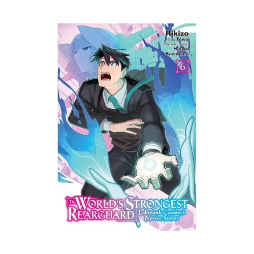 The World's Strongest Rearguard: Labyrinth Country's Novice Seeker (Manga) Volume 06