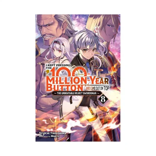 I Kept Pressing the 100-Million-Year Button and Came Out on Top (Light Novel) Volume 08