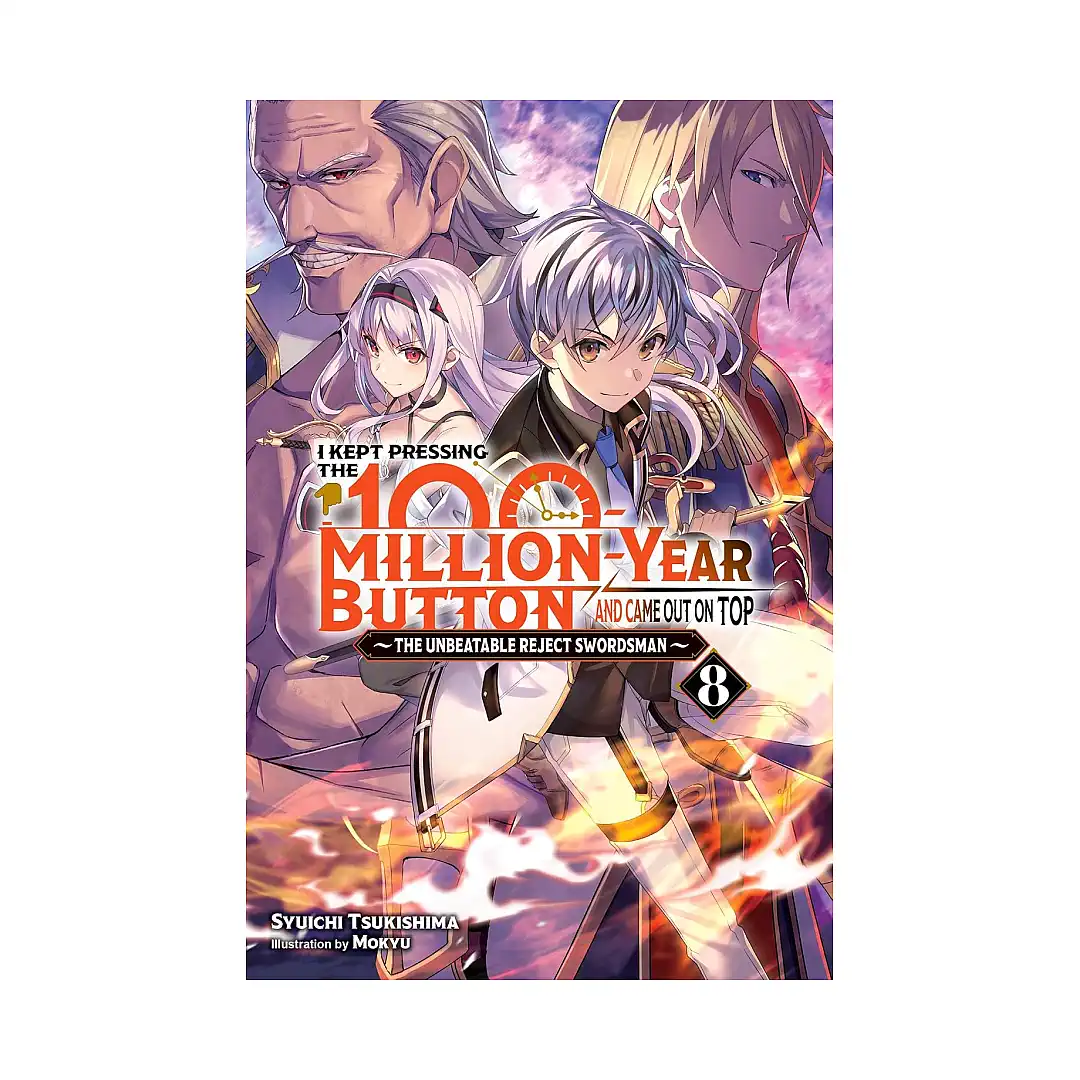 I Kept Pressing the 100-Million-Year Button and Came Out on Top (Light Novel) Volume 08