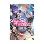 I Kept Pressing the 100-Million-Year Button and Came Out on Top (Light Novel) Volume 09