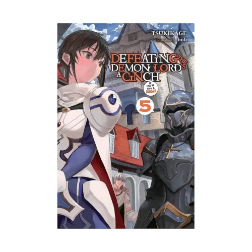 Defeating the Demon Lord's a Cinch (If You've Got a Ringer) (Light Novel) Volume 05