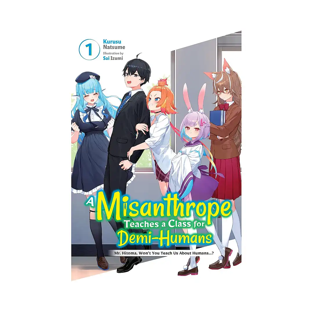 A Misanthrope Teaches a Class for Demi-Humans (Light Novel) Volume 01