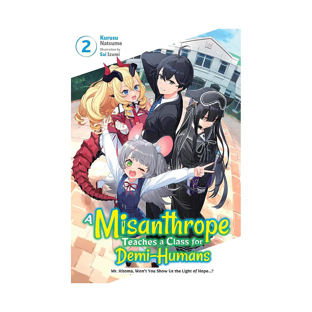 A Misanthrope Teaches a Class for Demi-Humans (Light Novel) Volume 02