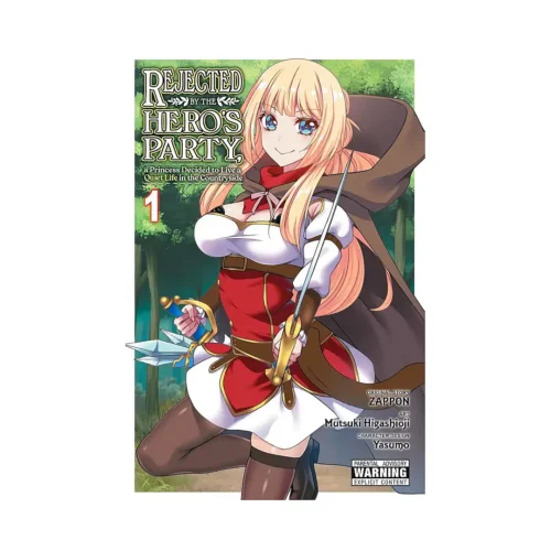 Rejected by the Hero's Party, a Princess Decided to Live a Quiet Life in the Countryside (Manga) Volume 01