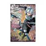 Is It Wrong to Try to Pick Up Girls in a Dungeon? on the Side: Sword Oratoria (Manga) Volume 21