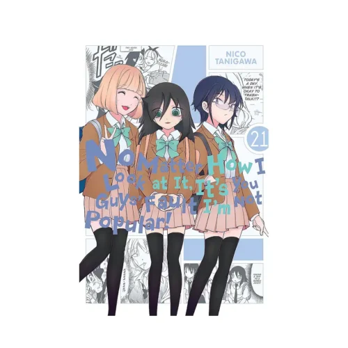 9781975371777 No Matter How I Look at It, It's You Guys' Fault I'm Not Popular! (Manga) Volume 21
