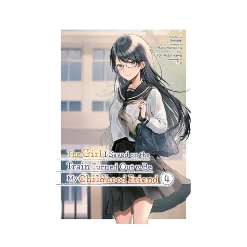 The Girl I Saved on the Train Turned Out to Be My Childhood Friend (Manga) Volume 04