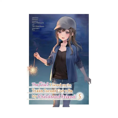 The Girl I Saved on the Train Turned Out to Be My Childhood Friend (Manga) Volume 05