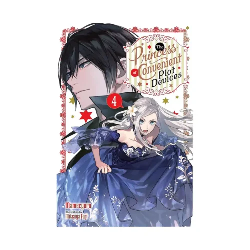 The Princess of Convenient Plot Devices (Light Novel) Volume 04