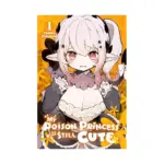 My Poison Princess Is Still Cute (Manga) Volume 01