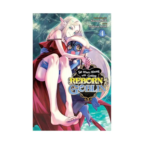 So What's Wrong with Getting Reborn as a Goblin? (Manga) Volume 04