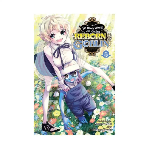 So What's Wrong with Getting Reborn as a Goblin? (Manga) Volume 05