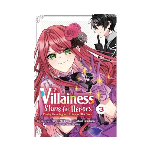 The Villainess Stans the Heroes: Playing the Antagonist to Support Her Faves! (Manga) Volume 03