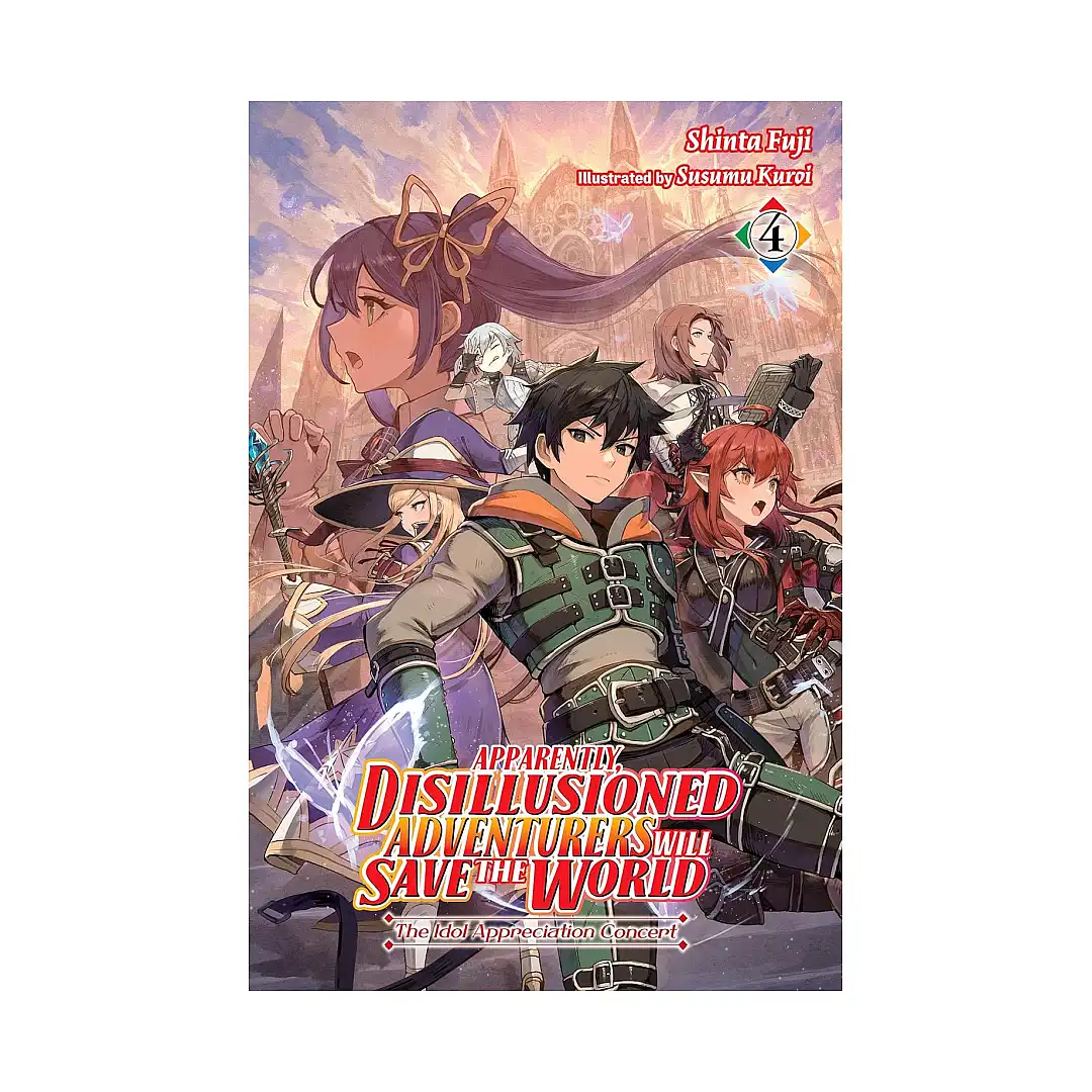 Apparently, Disillusioned Adventurers Will Save the World (Light Novel) Volume 04