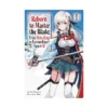 Reborn to Master the Blade: From Hero-King to Extraordinary Squire (Light Novel) Volume 01