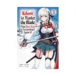 Reborn to Master the Blade: From Hero-King to Extraordinary Squire (Light Novel) Volume 01