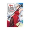 Reborn to Master the Blade: From Hero-King to Extraordinary Squire (Light Novel) Volume 02