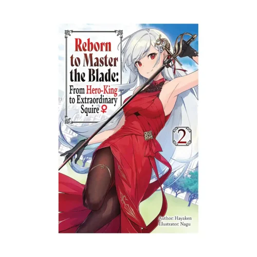 9781975377922 Reborn to Master the Blade: From Hero-King to Extraordinary Squire (Light Novel) Volume 02