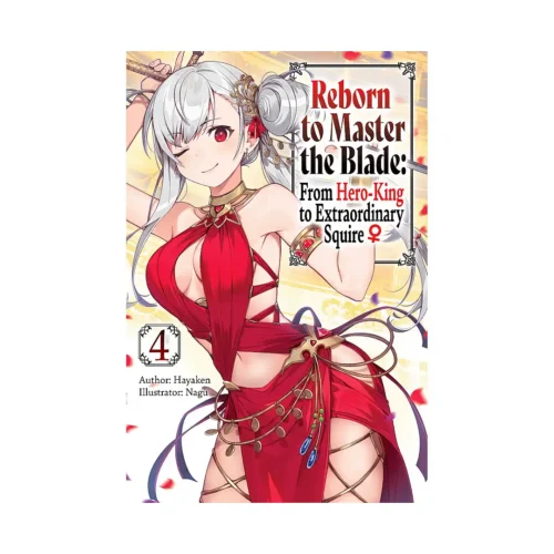 9781975377946 Reborn to Master the Blade: From Hero-King to Extraordinary Squire (Light Novel) Volume 04