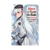 Reborn to Master the Blade: From Hero-King to Extraordinary Squire (Light Novel) Volume 05