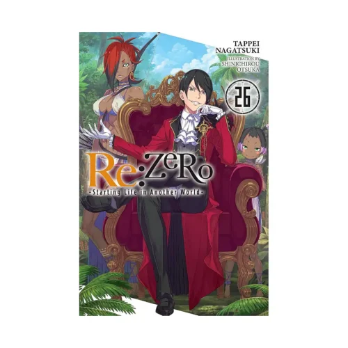 RE: Zero - Starting Life in Another World (Light Novel) Volume 26