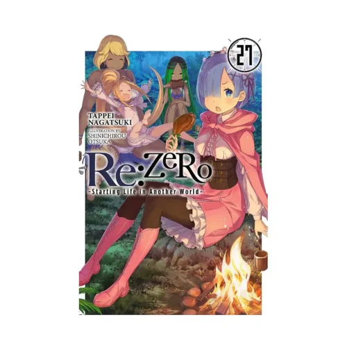 RE: Zero - Starting Life in Another World (Light Novel) Volume 27