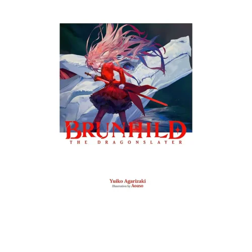 Brunhild #1 the Dragonslayer (Light Novel) Volume 01