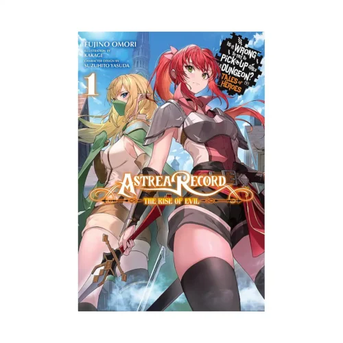 Astrea Record: Is It Wrong to Try to Pick Up Girls in a Dungeon? Tales of Heroes (Light Novel) Volume 01