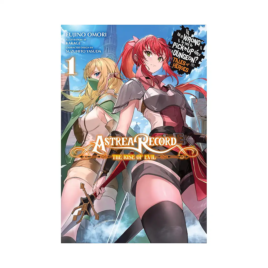Astrea Record: Is It Wrong to Try to Pick Up Girls in a Dungeon? Tales of Heroes (Light Novel) Volume 01