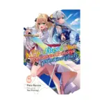 The Magical Revolution of the Reincarnated Princess and the Genius Young Lady (Light Novel) Volume 06