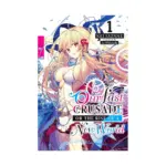 Our Last Crusade or the Rise of a New World (Light Novel) Volume 01
