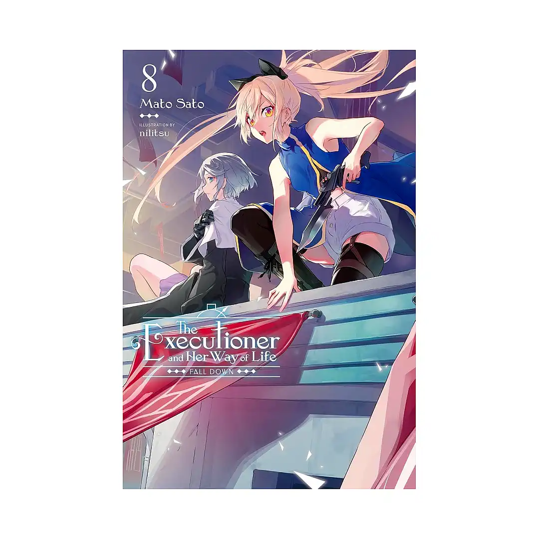 The Executioner and Her Way of Life (Light Novel) Volume 08