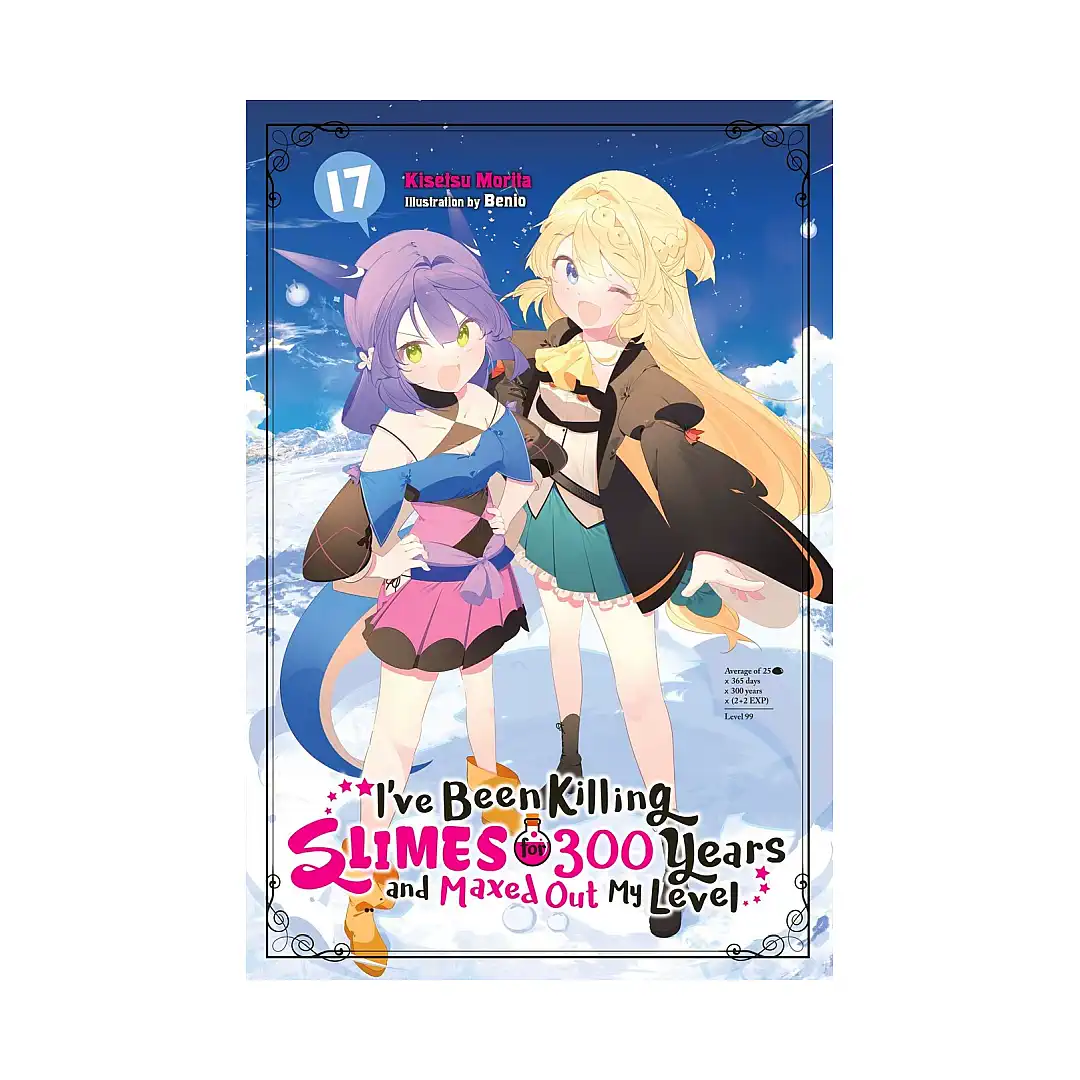 I've Been Killing Slimes for 300 Years and Maxed Out My Level (Light Novel) Volume 17
