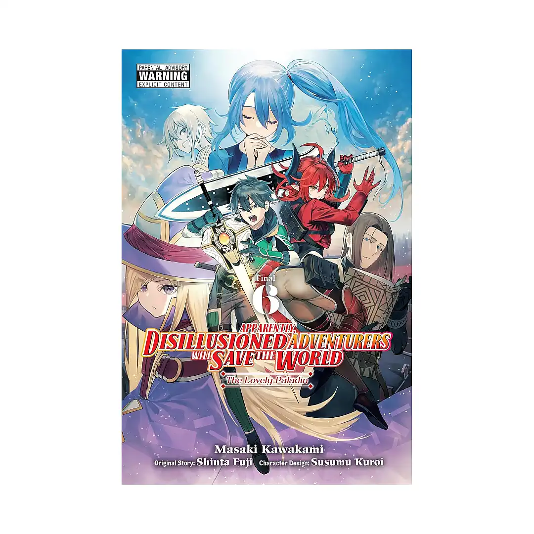 Apparently, Disillusioned Adventurers Will Save the World (Manga) Volume 06