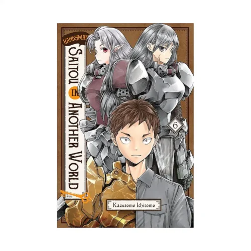 Handyman Saitou in Another World (Manga) Volume 06