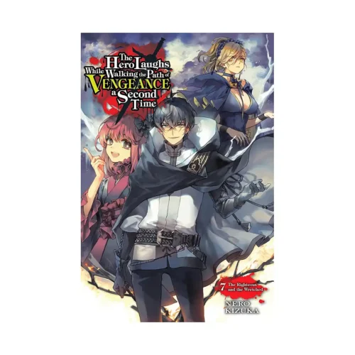 The Hero Laughs While Walking the Path of Vengeance a Second Time (Light Novel) Volume 07