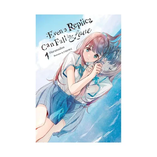 Even a Replica Can Fall in Love (Light Novel) Volume 01