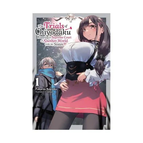 The Trials of Chiyodaku: Running the Supreme Court of Another World with My Sister (Light Novel) Volume 01