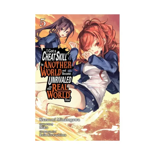I Got a Cheat Skill in Another World and Became Unrivaled in the Real World, Too (Manga) Volume 05