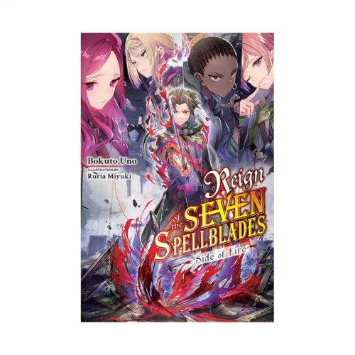 Reign of the Seven Spellblades: Side of Fire (Light Novel)