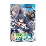 Before the Tutorial Starts: A Few Things I Can Do to Keep the Bosses Alive (Light Novel) Volume 02
