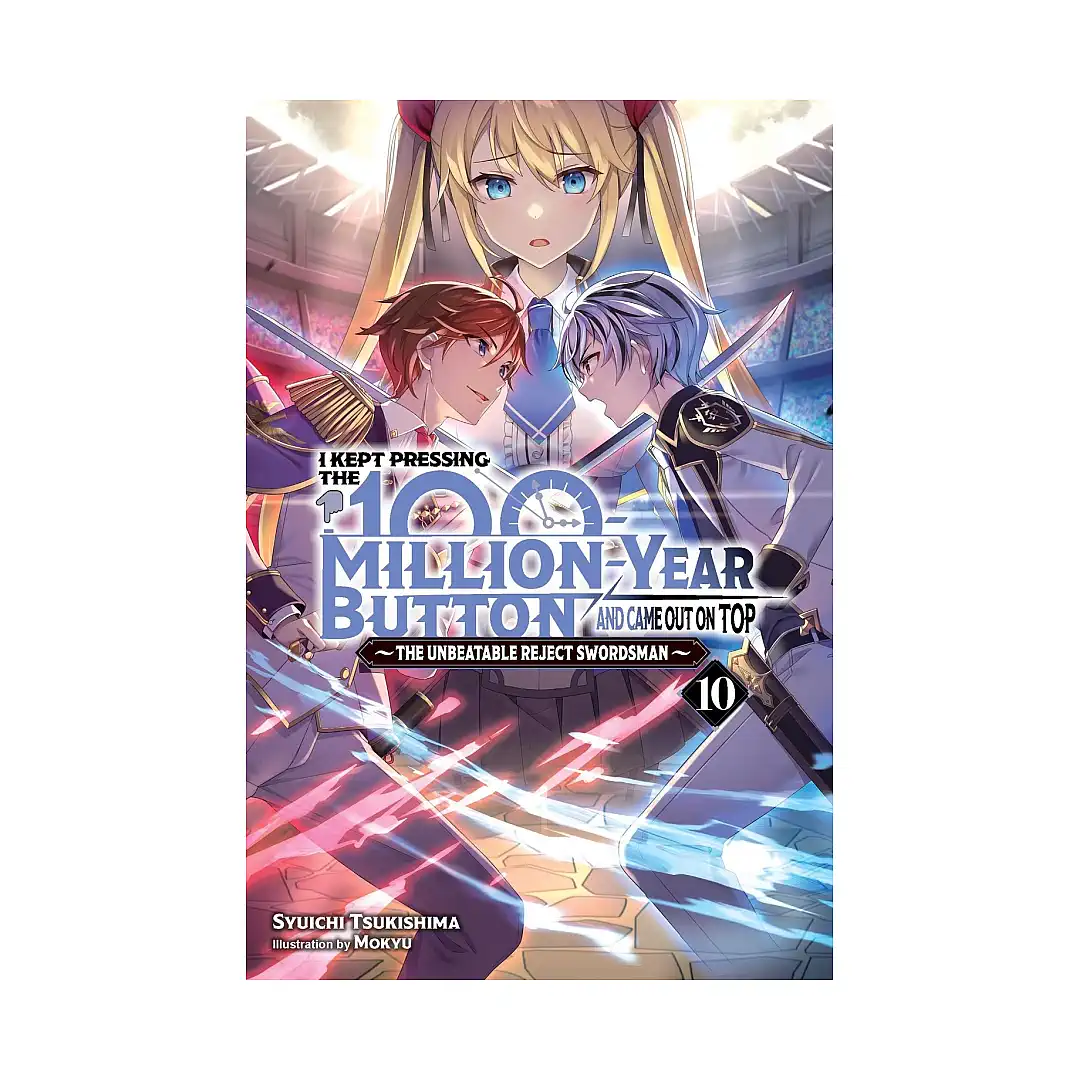 I Kept Pressing the 100-Million-Year Button and Came Out on Top (Light Novel) Volume 10