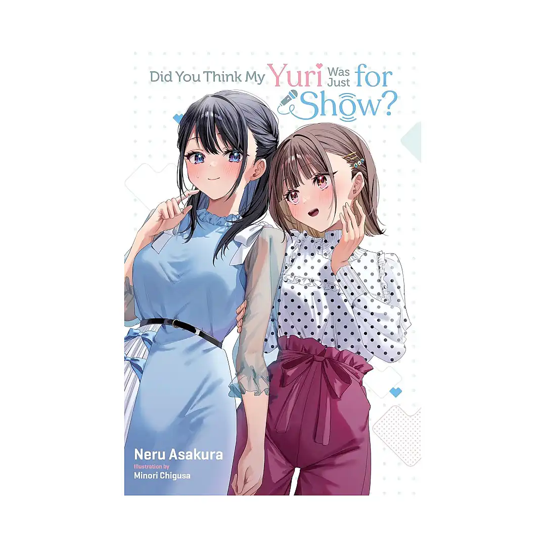 9781975397661 Did You Think My Yuri Was Just for Show? (Light Novel)