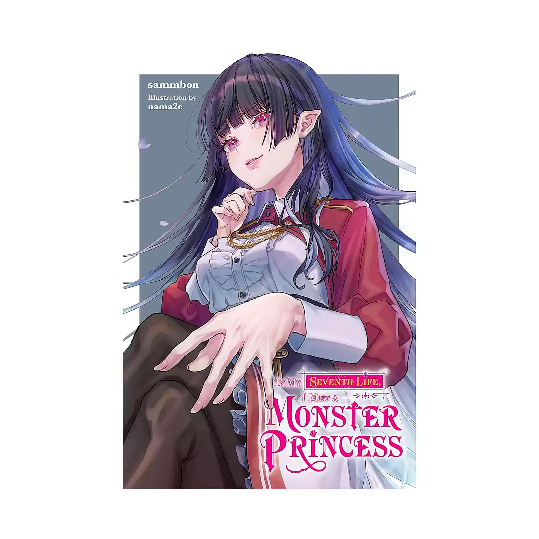 In My Seventh Life, I Met a Monster Princess (Light Novel)