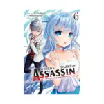 The World's Finest Assassin Gets Reincarnated in Another World as an Aristocrat (Manga) Volume 06
