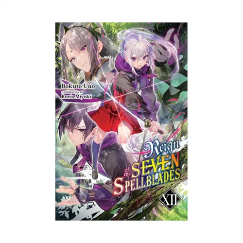 Reign of the Seven Spellblades (Light Novel) Volume 12