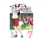 So I'm a Spider, So What? (Manga) Volume 07