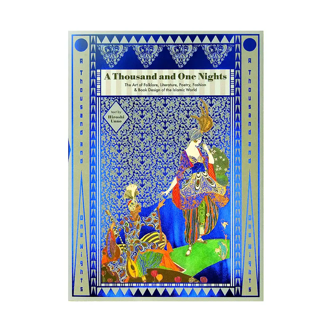 A Thousand and One Nights: The Art of Folklore, Literature, Poetry, Fashion & Book Design of the Islamic World (Illustration Book)