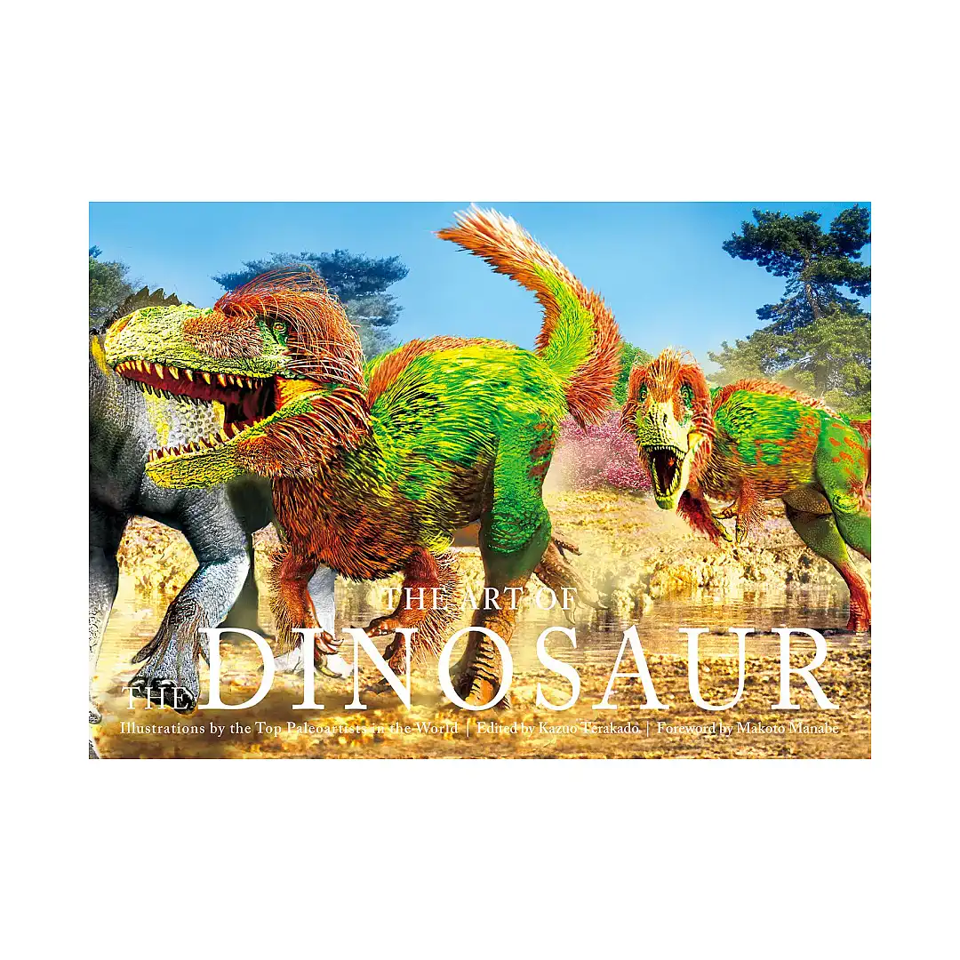 The Art of the Dinosaur: Illustrations by the Top Paleoartists in the World (Illustration Book)